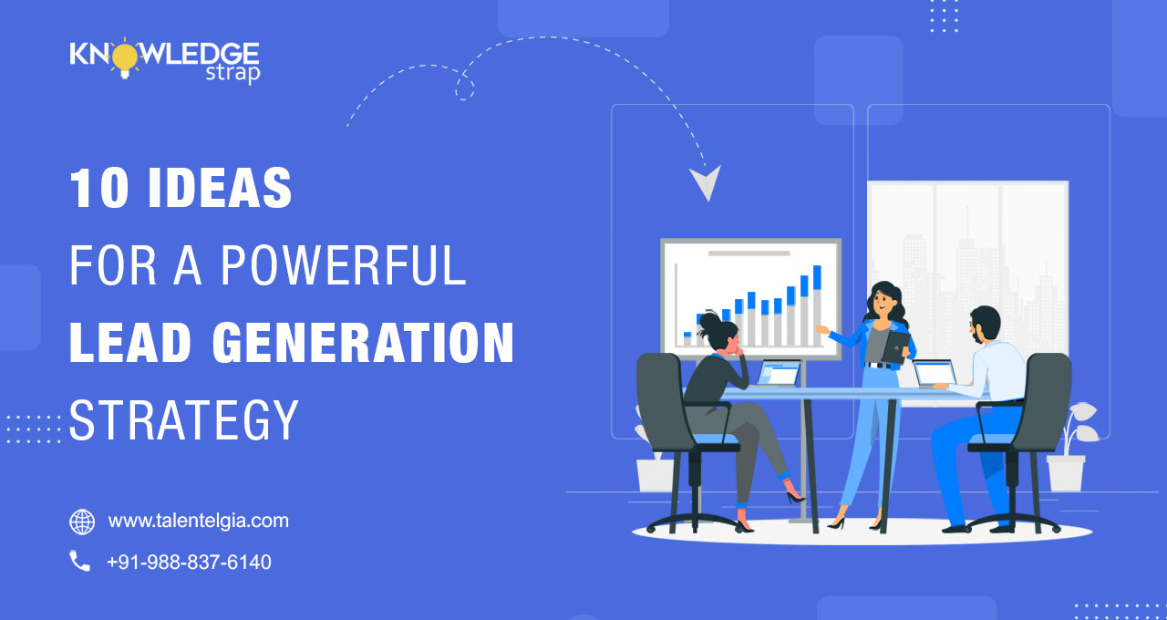 10 Ideas for a Powerful Lead Generation Strategy